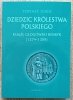Tomasz Jurek Dziedzic Królestwa Polskiego. Książę głogowski Henryk (1274-1309)